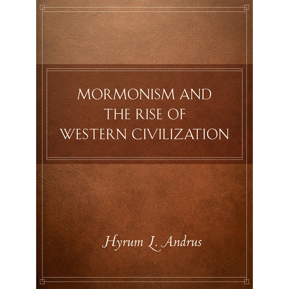 Mormonism and the Rise of Western Civilization