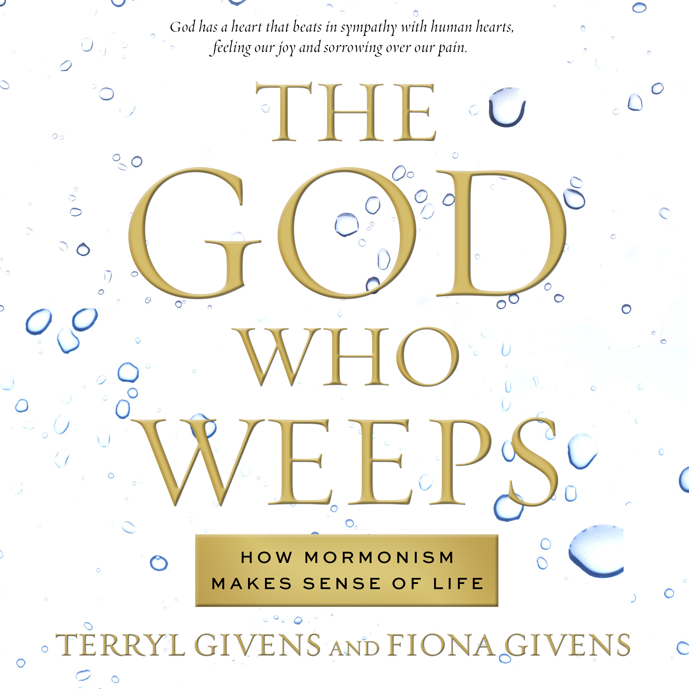 The God Who Weeps: How Mormonism Makes Sense of Life, , large image number 1