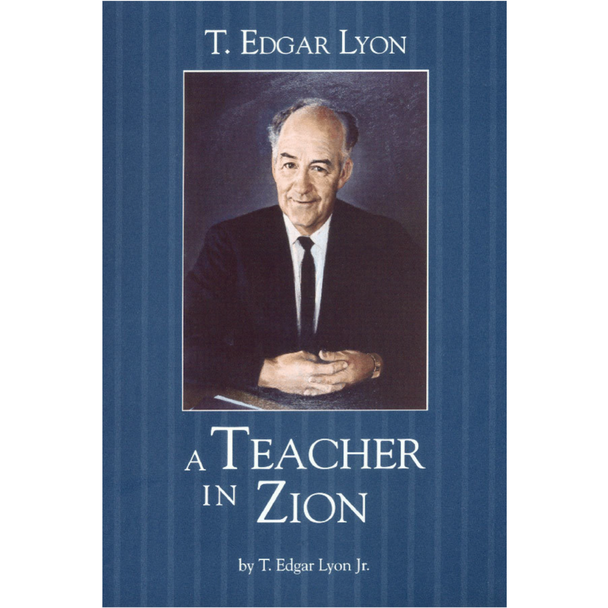 T. Edgar Lyon: A Teacher in Zion, , large image number 0
