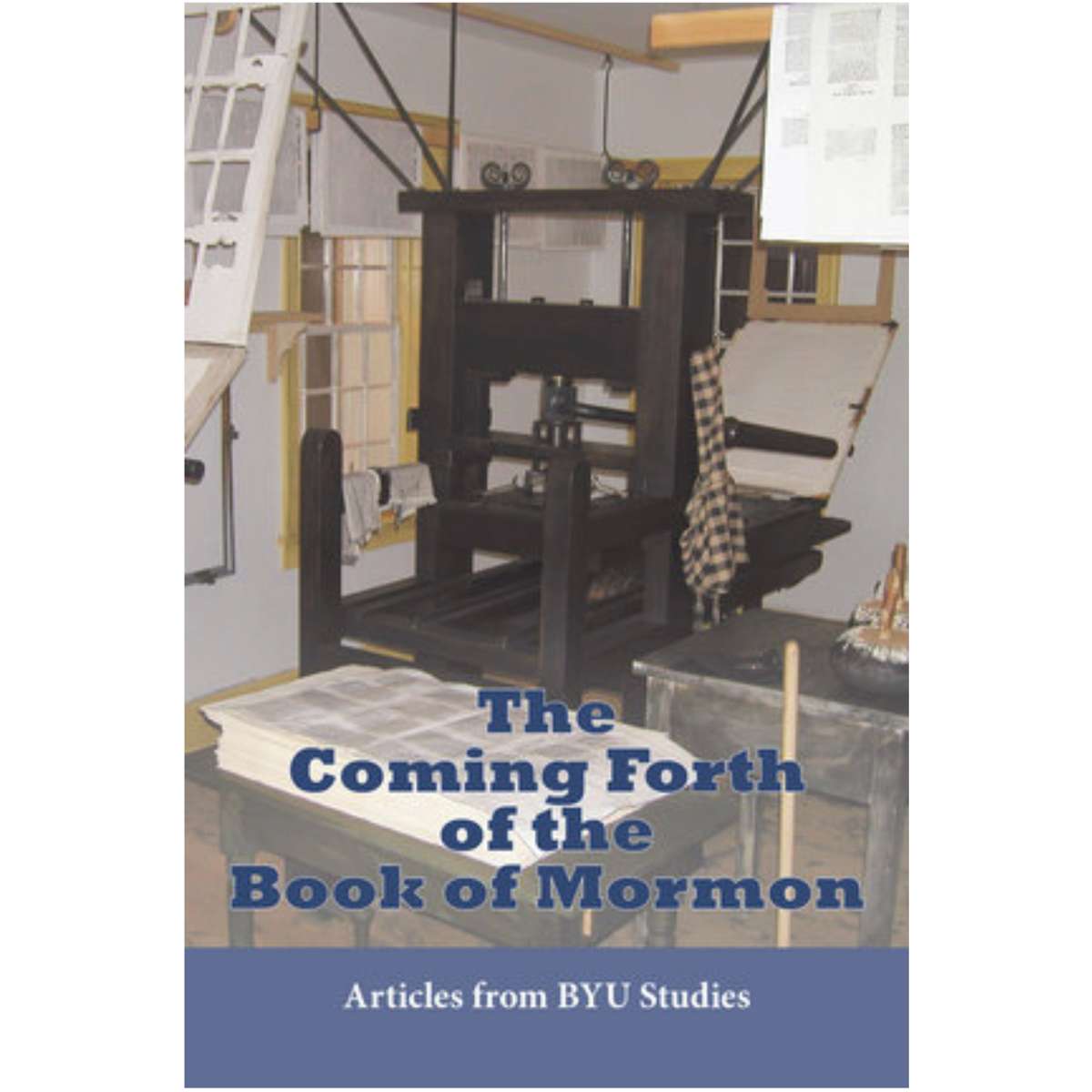 The Coming Forth of the Book of Mormon: Articles from BYU Studies