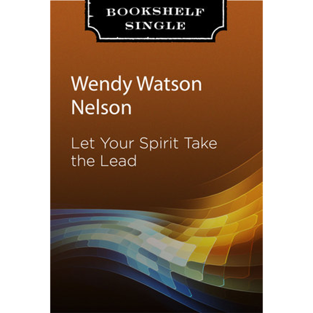 Let Your Spirit Take the Lead,  Let Your Spirit Take the Lead