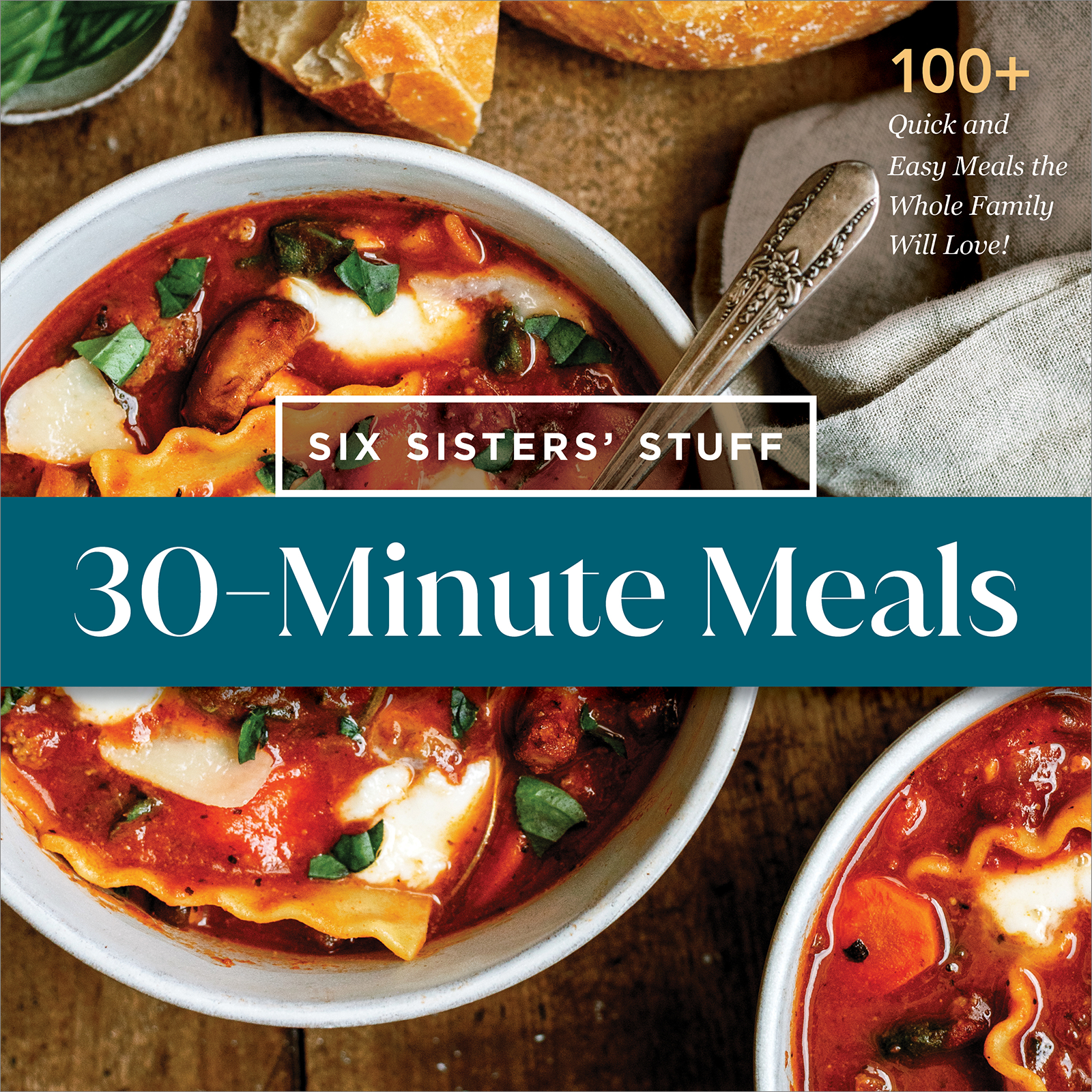 30-Minute Meals with Six Sisters' Stuff: 100+ Quick and Easy Meals the Whole Family Will Love!, , large image number 0