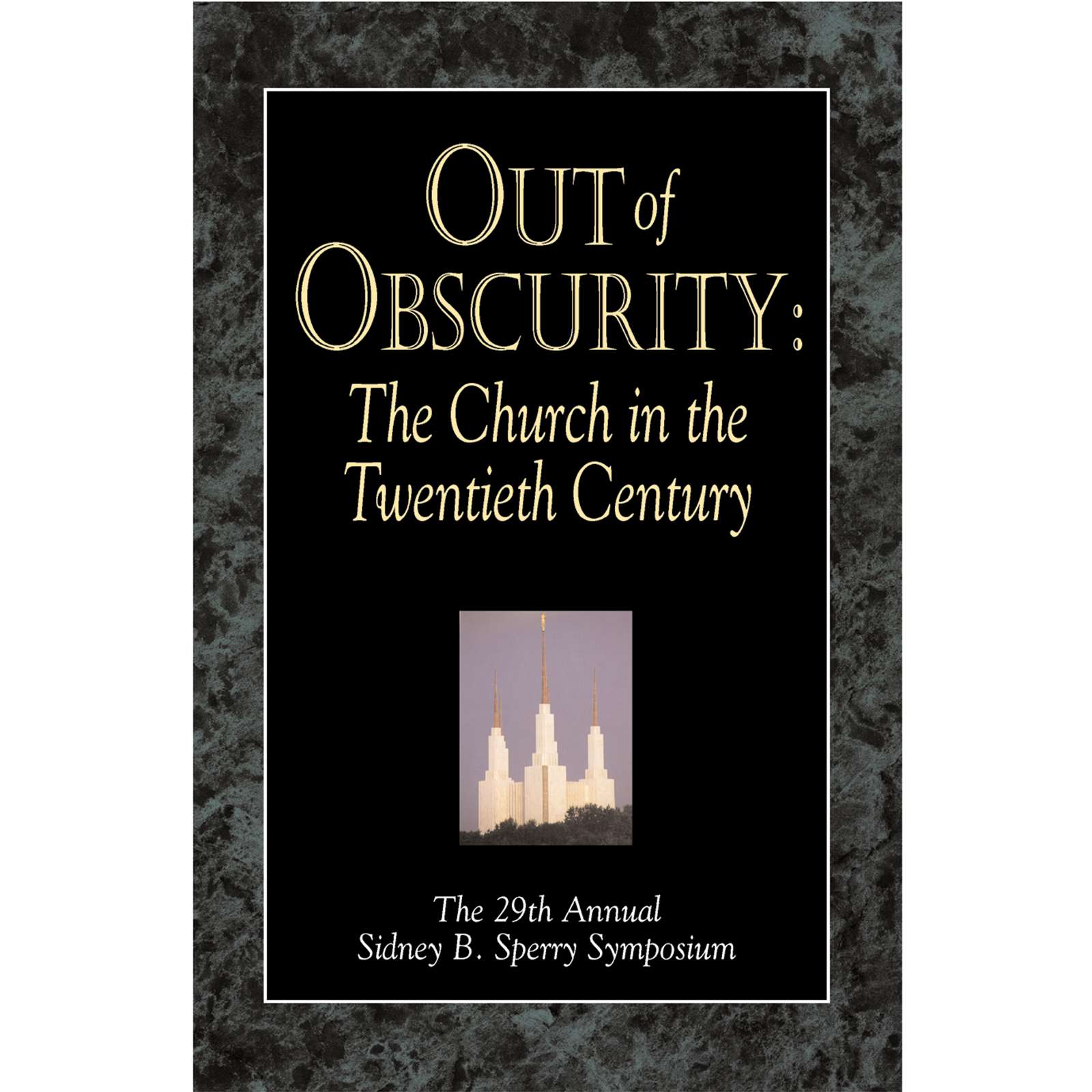 Out of Obscurity: The LDS Church in the Twentieth Century