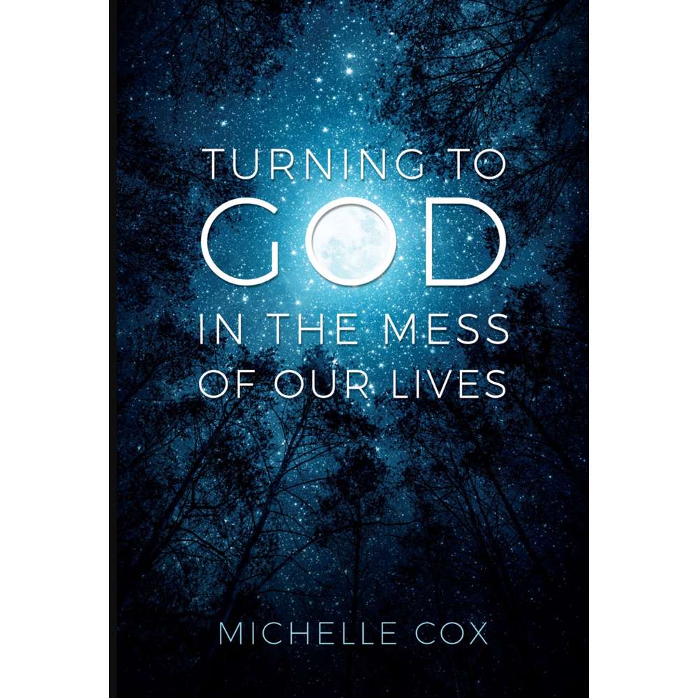 Turning to God in the Mess of Our Lives 1