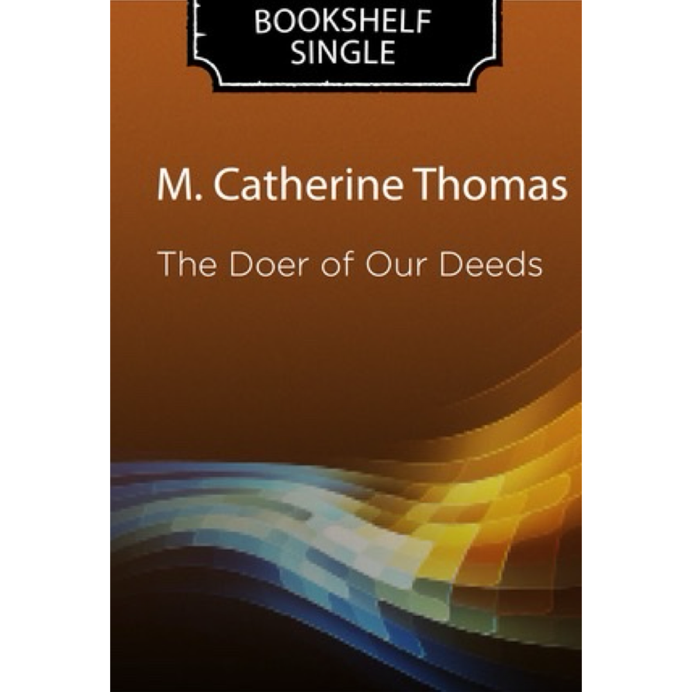 The Doer of Our Deeds,  The Doer of Our Deeds