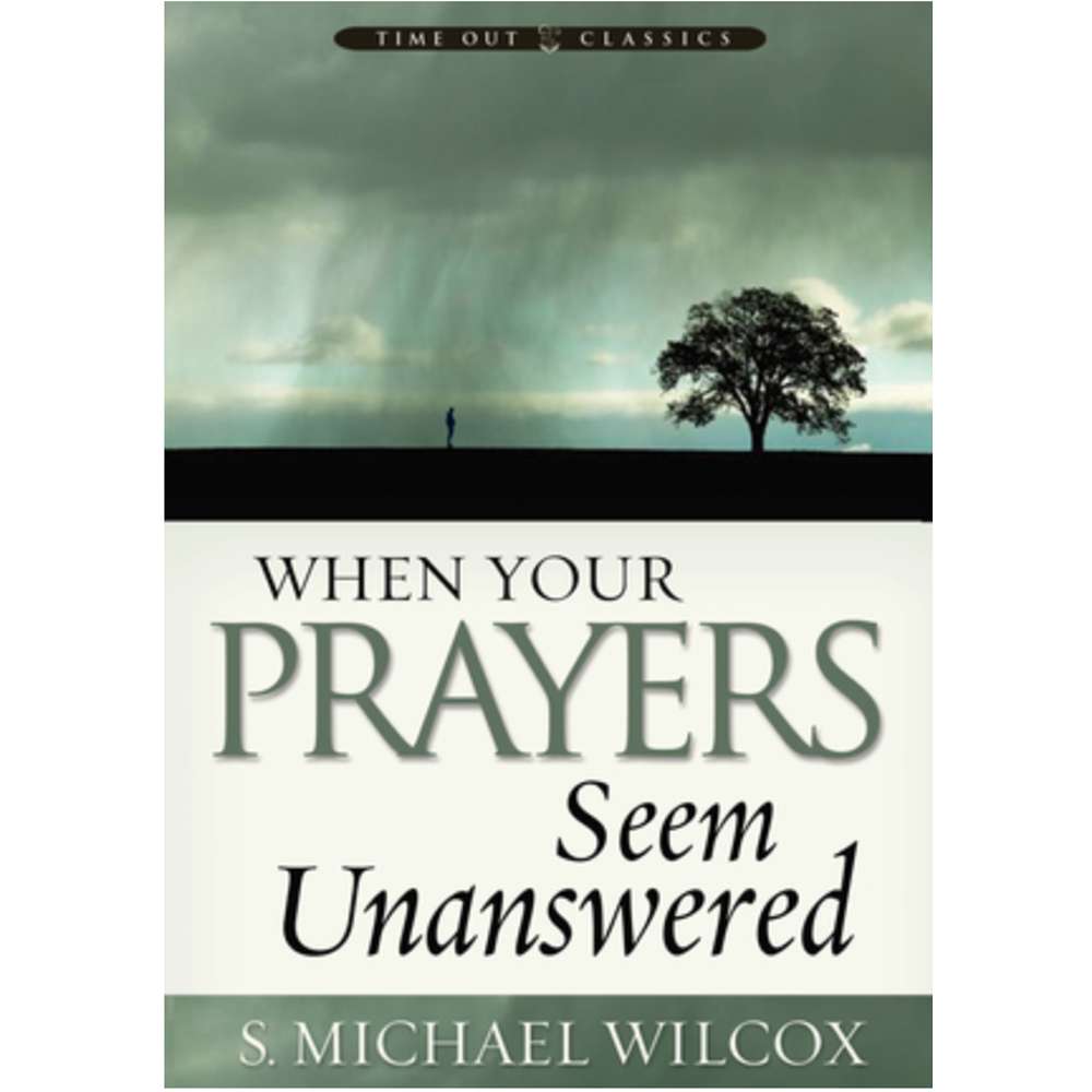 When Your Prayers Seem Unanswered Tofw C10