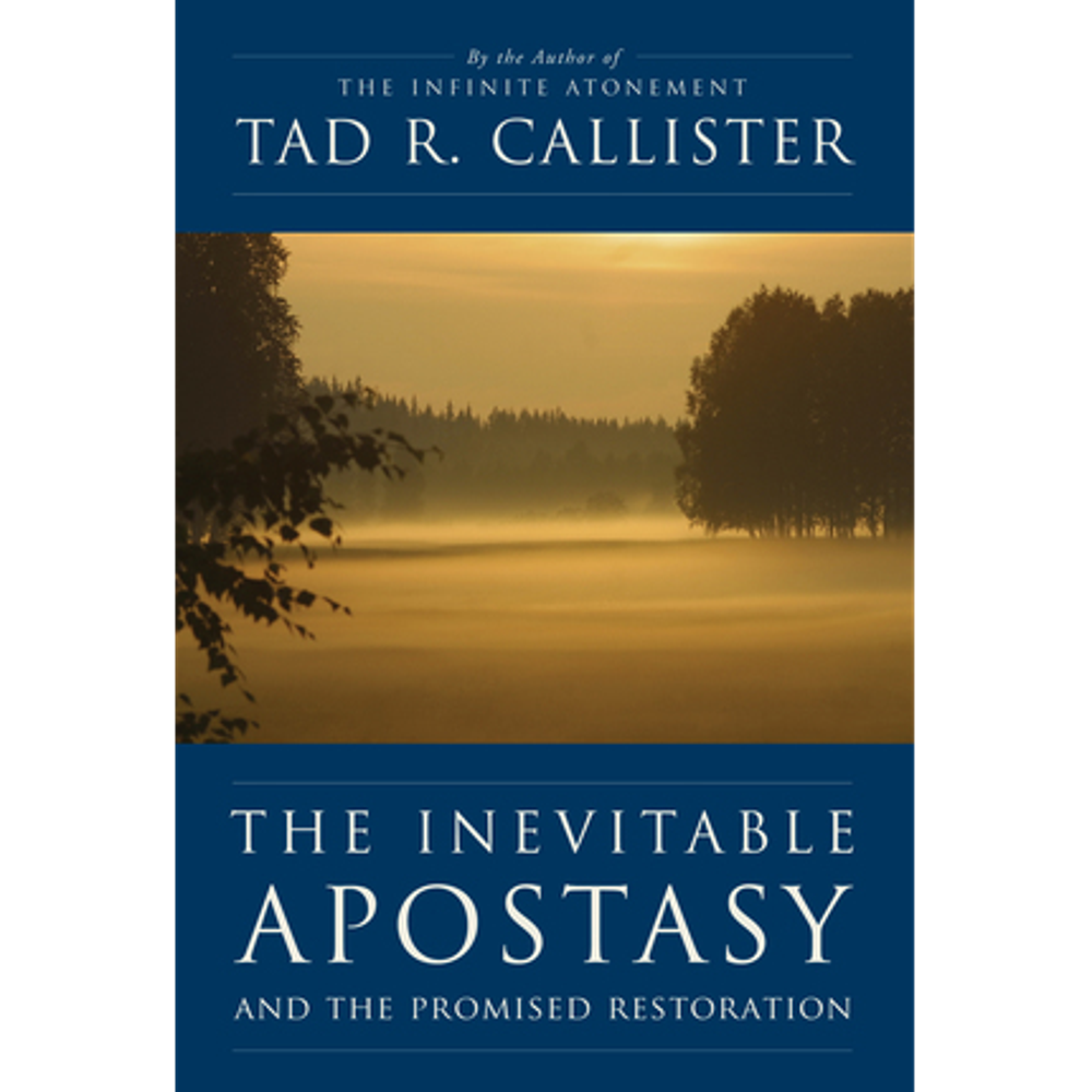 The Inevitable Apostasy and the Promised Restoration,  The Inevitable Apostasy and the Promised Restoration