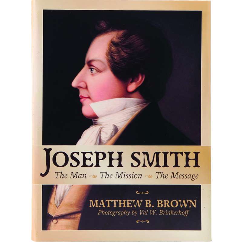 Joseph Smith The Man The Mission The Message