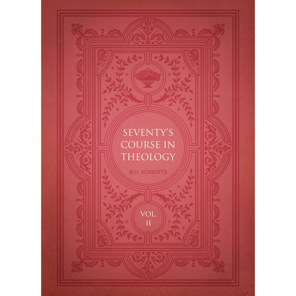 Seventy's Course in Theology, Volume 2 1