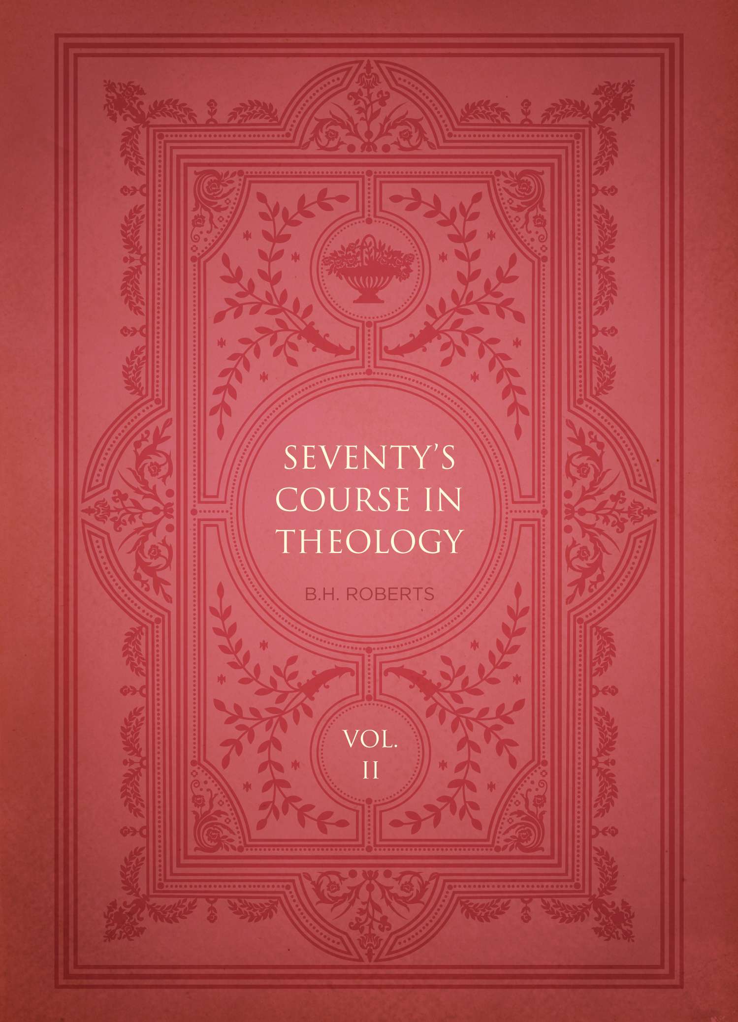 Seventy's Course in Theology, Volume 2