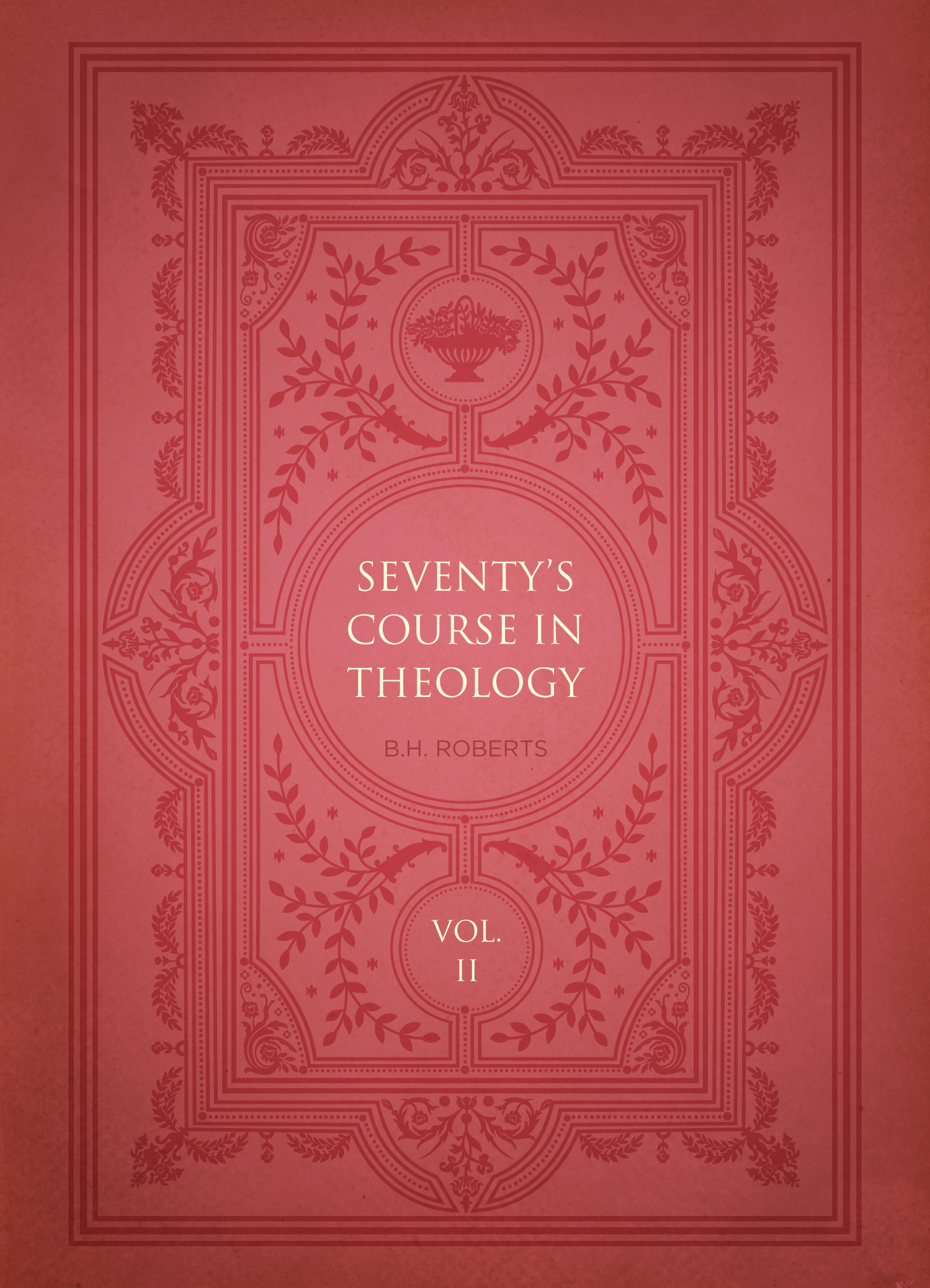 Seventy's Course in Theology, Volume 2