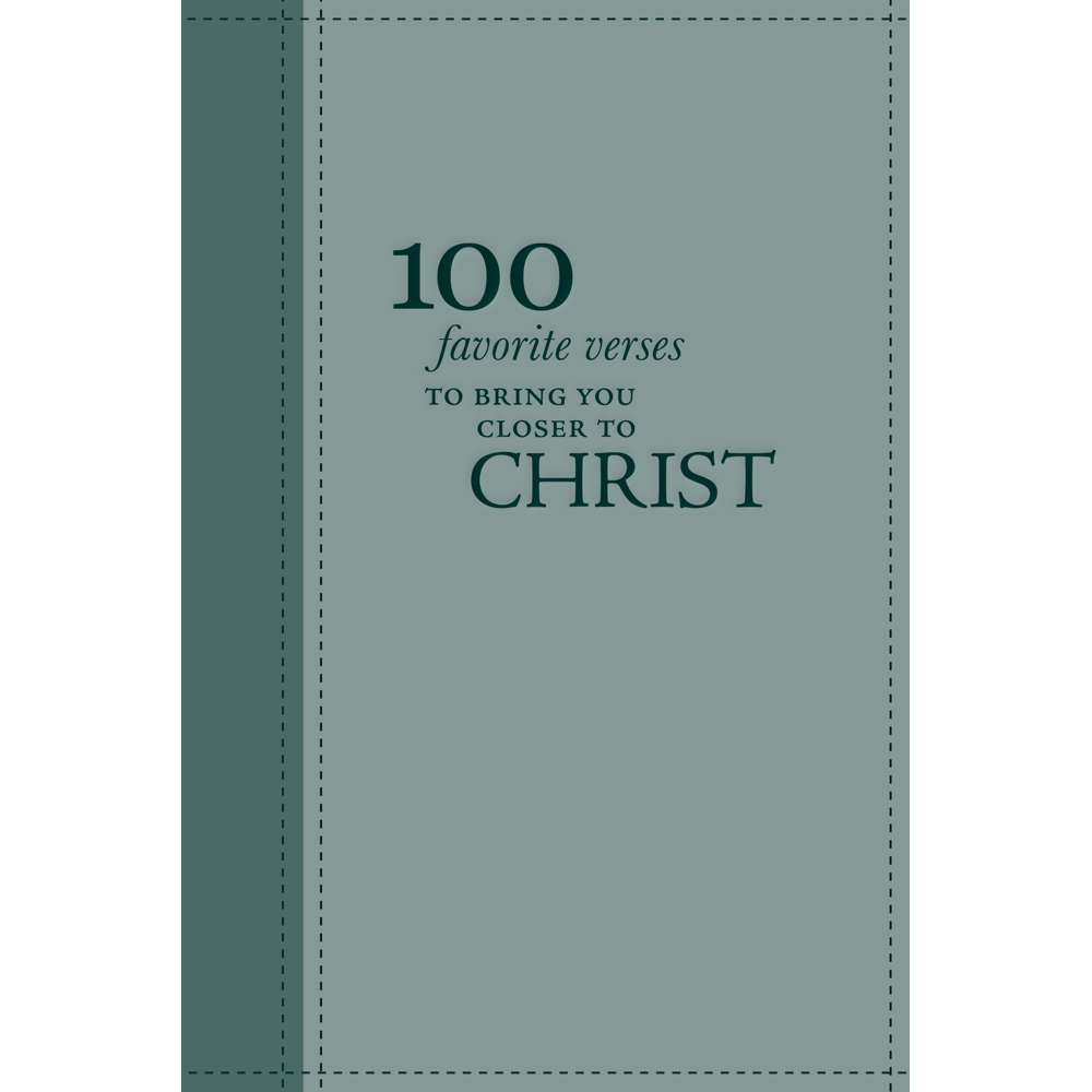 100 Favorite Verses to Bring You Closer to Christ 1