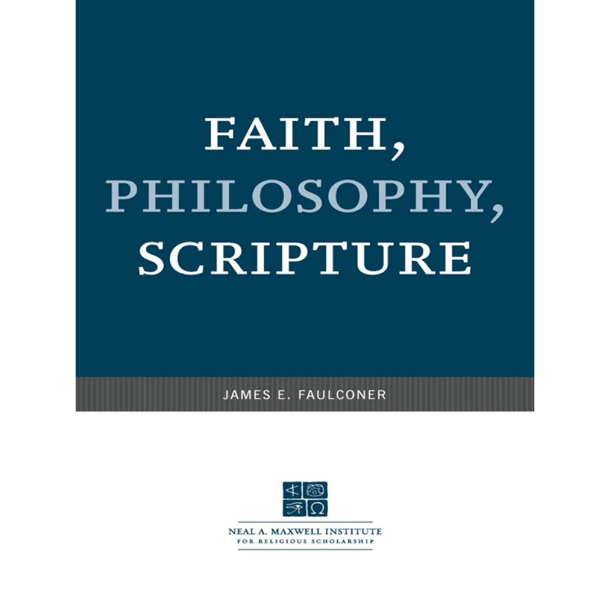 Faith, Philosophy, Scripture