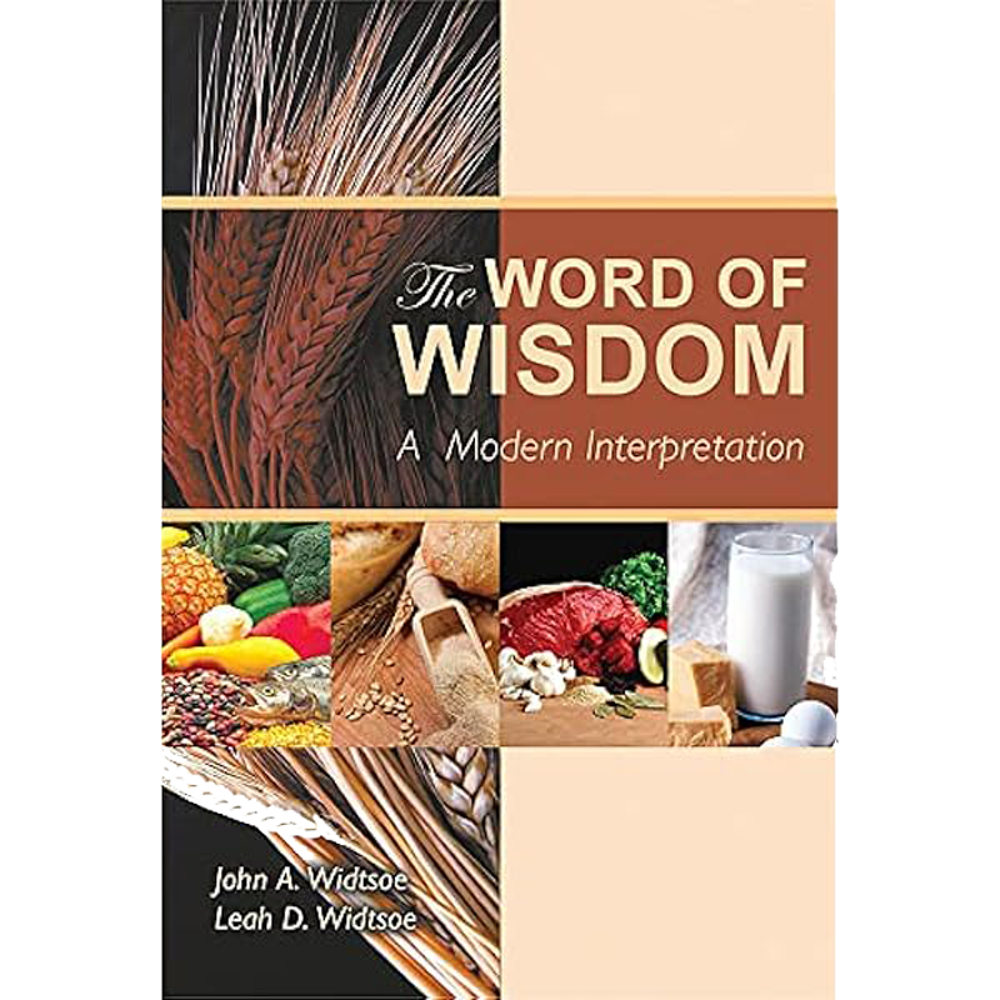 Word of Wisdom: A Modern Interpretation,  Word of Wisdom: A Modern Interpretation