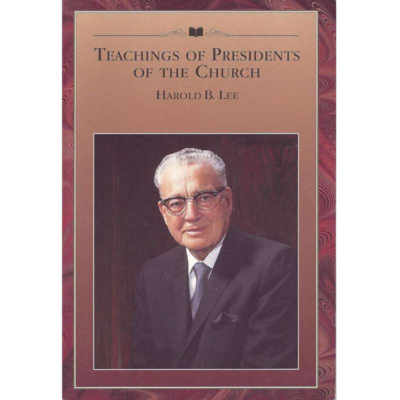 Teachings of the Presidents of the Church: Harold B. Lee