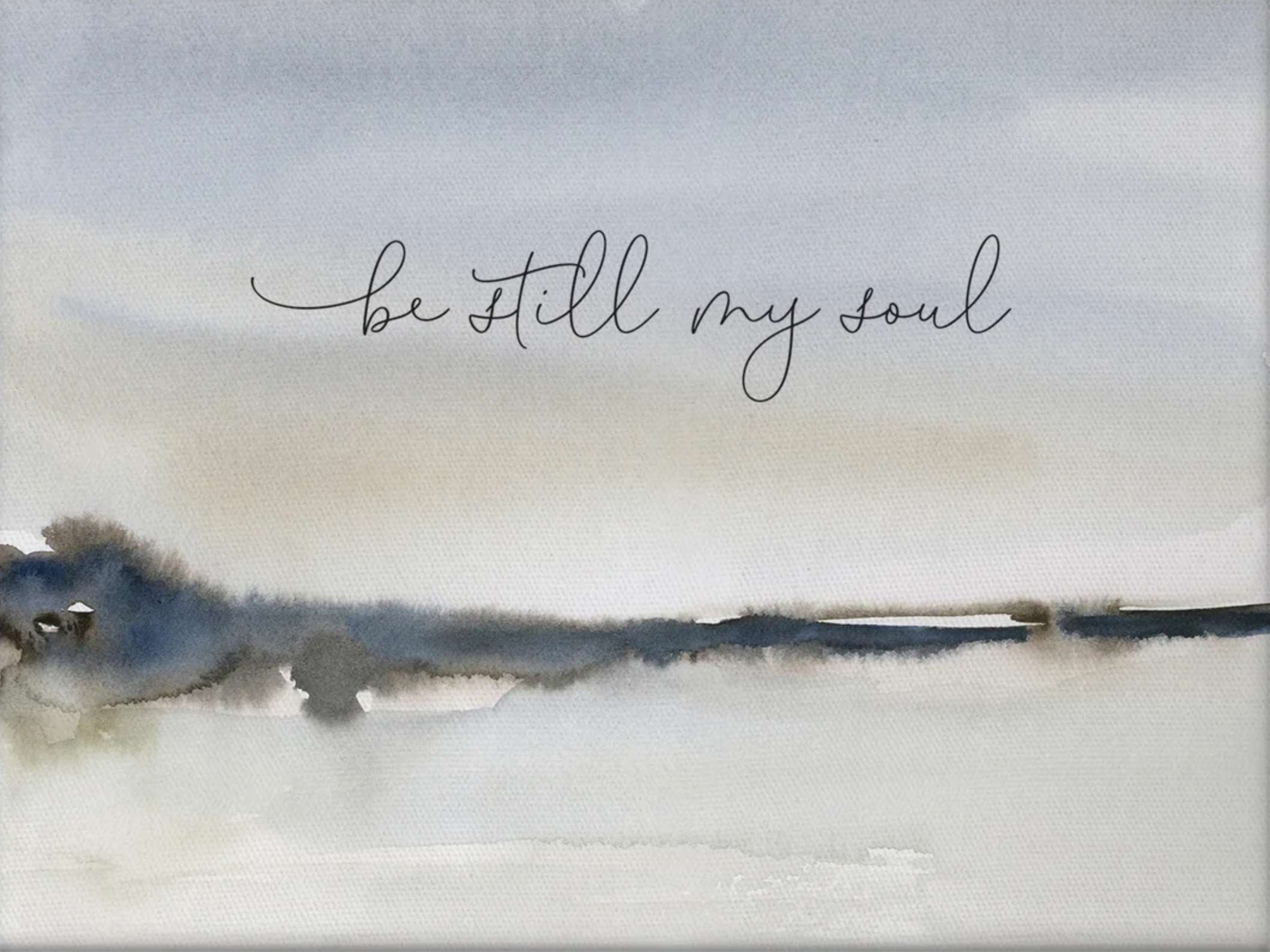 Be Still My Soul (15X12 Canvas Plaque)
