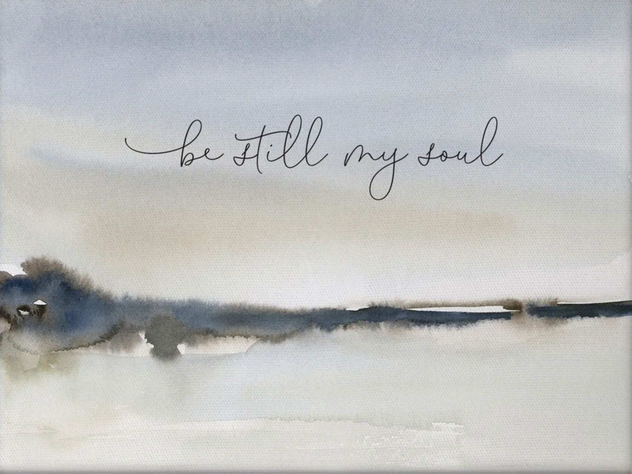 Be Still My Soul (15X12 Canvas Plaque)