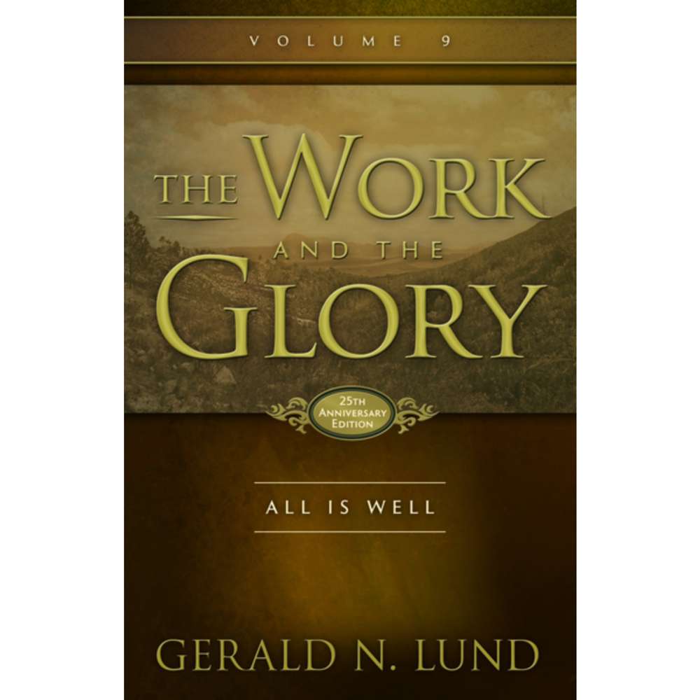 All is Well  (The Work and the Glory Vol 9)