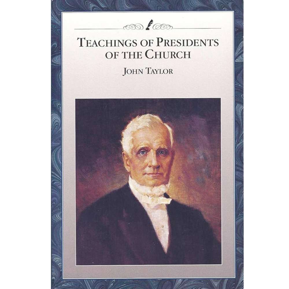 Teachings of the Presidents of the Church: John Taylor - CHURCH DISTRIBUTION 1