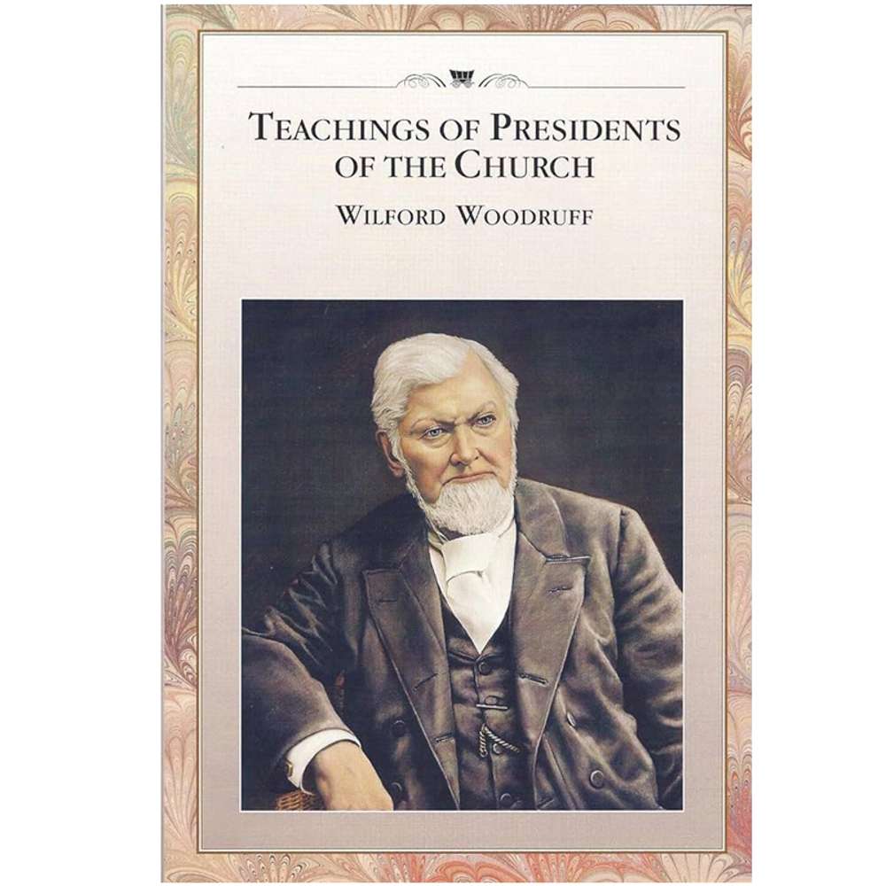 Teachings of the Presidents of the Church: Wilford Woodruff - CHURCH DISTRIBUTION 1