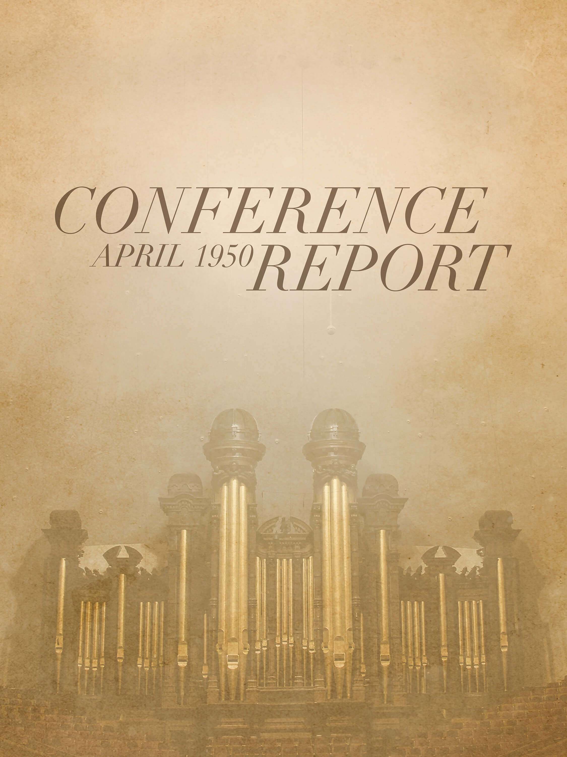 Conference Report, April 1950