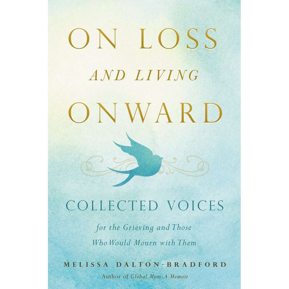 On Loss and Living Onward - DALTON-BRADFORD, MELISSA 1