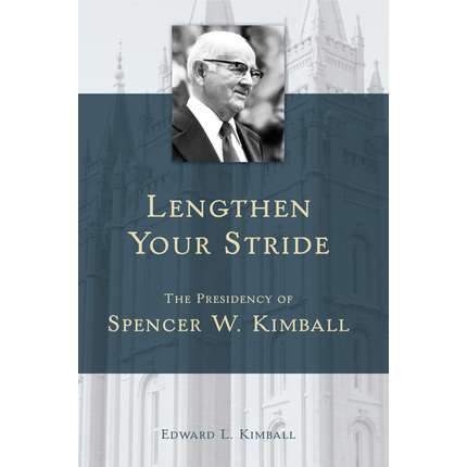 Lengthen Your Stride The Presidency Of Spencer W Kimball C24, , large image number 0