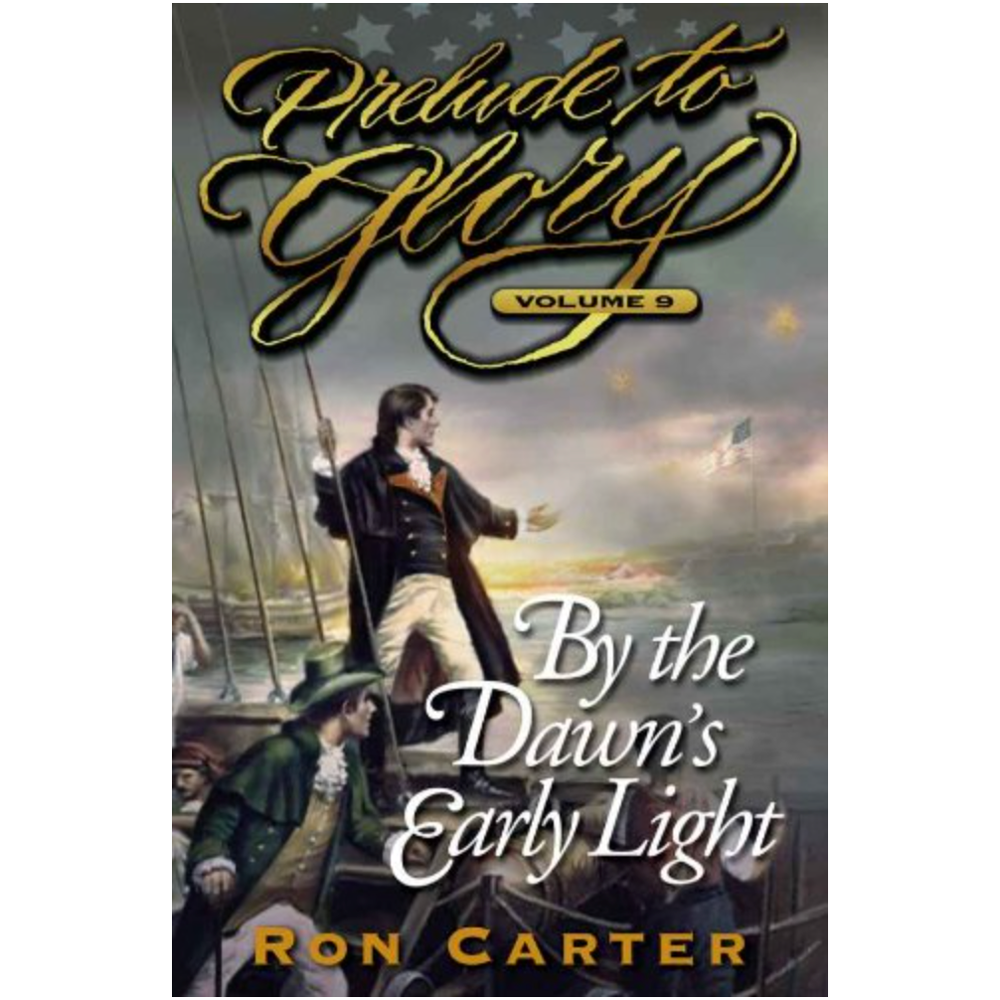 By the Dawn's Early Light (Prelude to Glory Vol. 9)