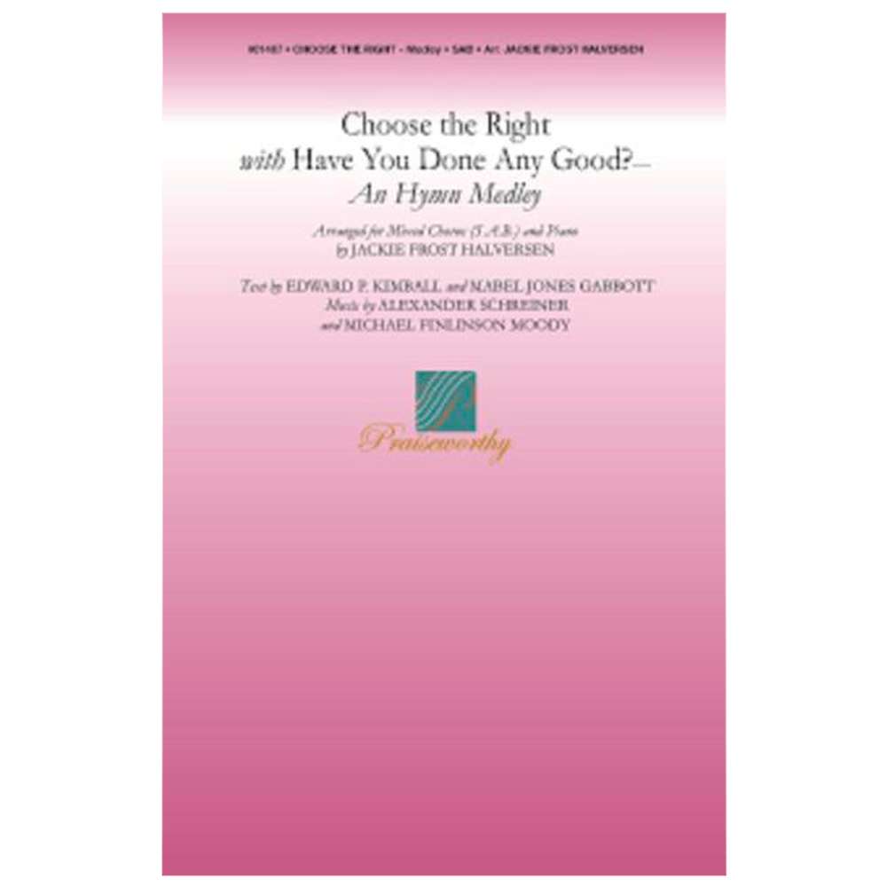 Choose the Right/Have You Done Any Good?