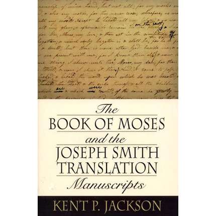 The Book of Moses and the Joseph Smith Translation Manuscripts