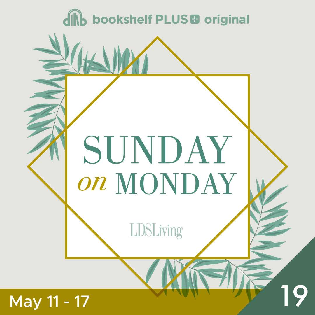 #19: We Have Entered into a Covenant with Him (May 11&ndash;17)
