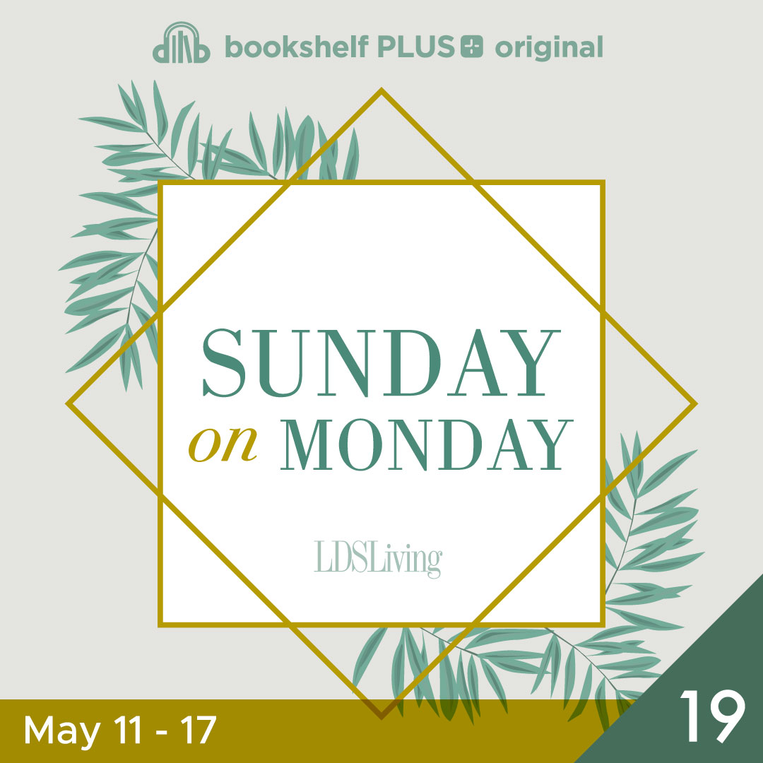 #19: We Have Entered into a Covenant with Him (May 11–17)