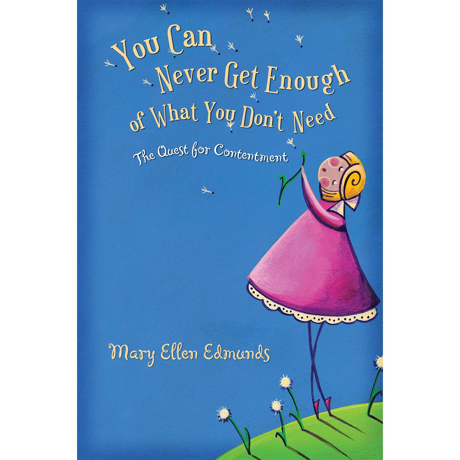 You Can Never Get Enough of What You Don't Need: The Quest for Contentment, , large image number 0