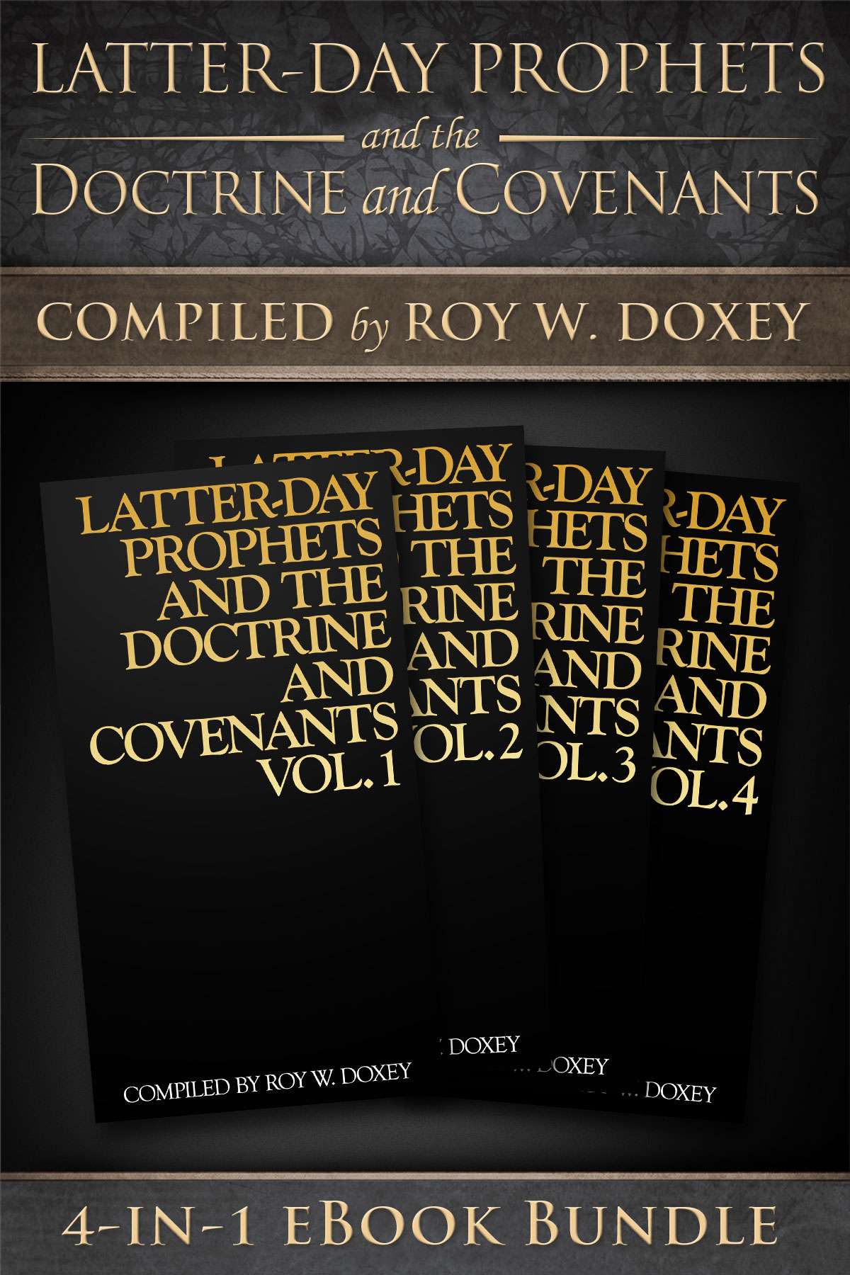 Latter-day Prophets and the Doctrine and Covenants 4-in-1 eBook Bundle