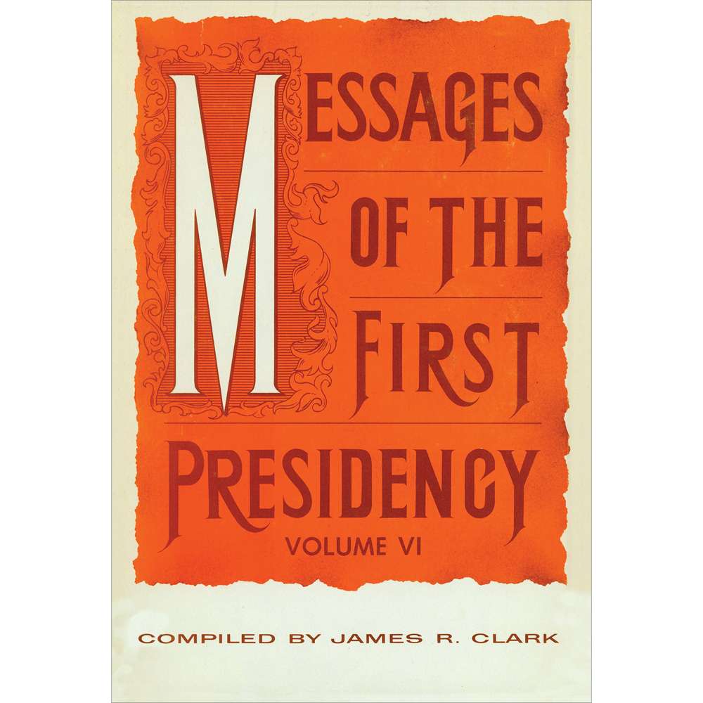 Messages of the First Presidency, vol. 6 1