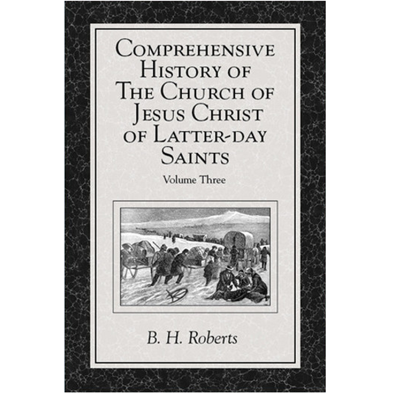 Comprehensive History of The Church of Jesus Christ of Latter-day Saints, vol. 3