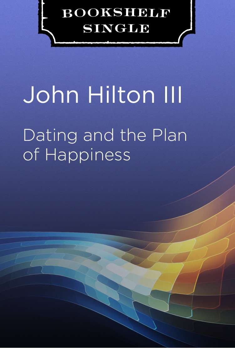 Dating and the Plan of Happiness, , large