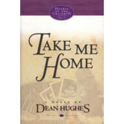 Take Me Home (Hearts Of The Children Vol. 4)