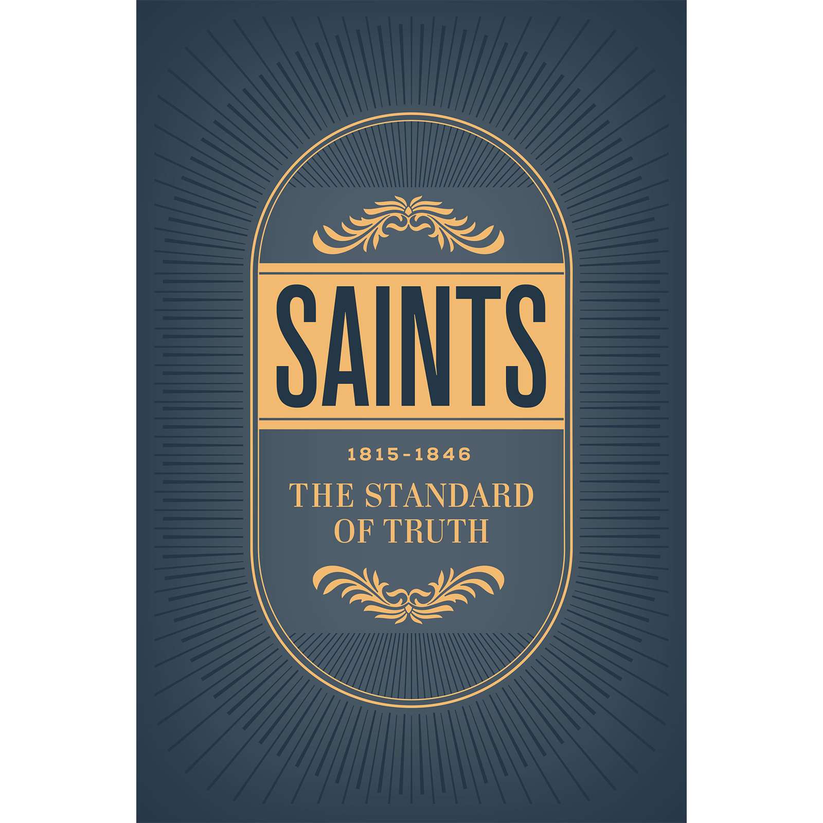 Saints, Vol. 1: The Standard of Truth, 1815-1846, , large image number 0