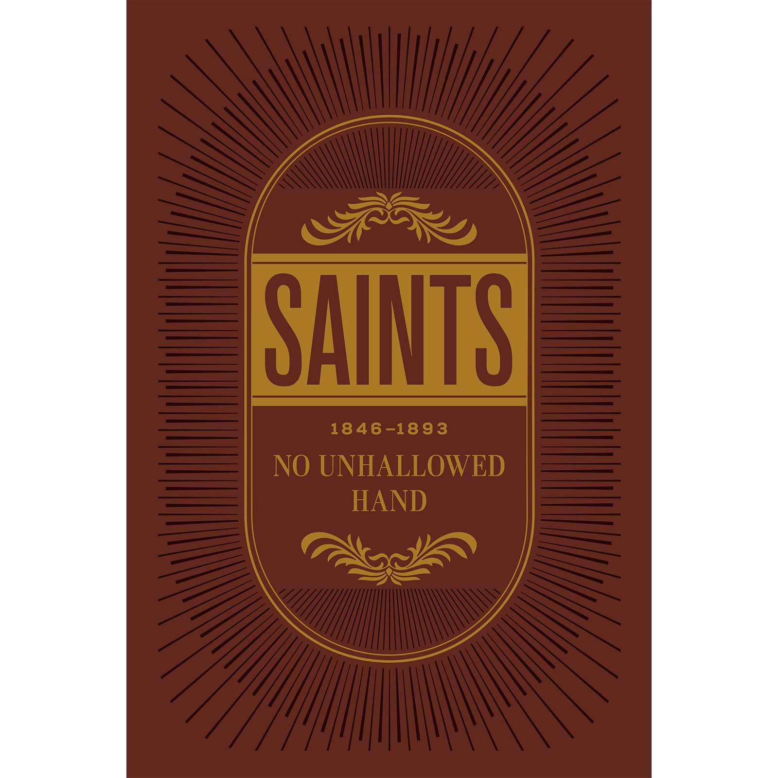 Saints, Vol. 2: No Unhallowed Hand, 1846-1893, , large image number 0
