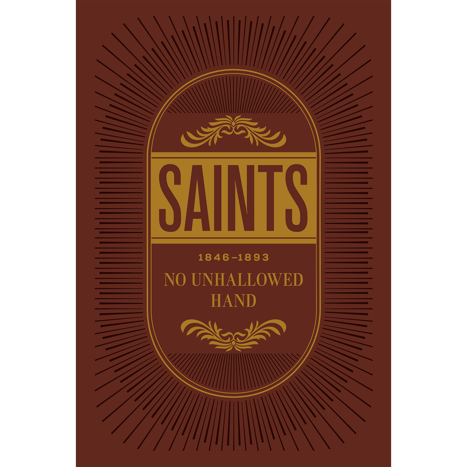 Saints, Vol. 2: No Unhallowed Hand, 1846-1893, , large image number 0