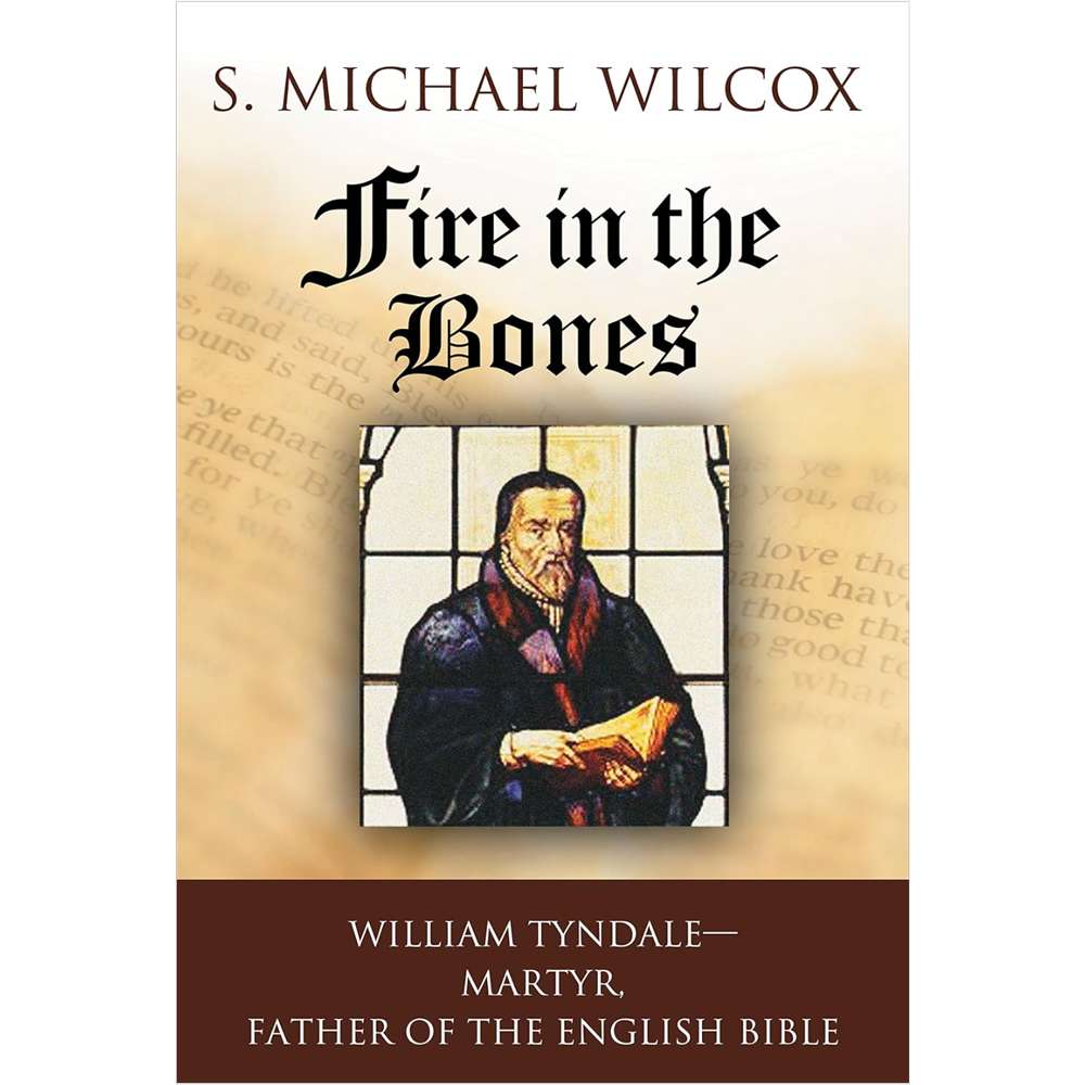 Fire in the Bones: William Tyndale, Martyr, Father of the English Bible, , large image number 0