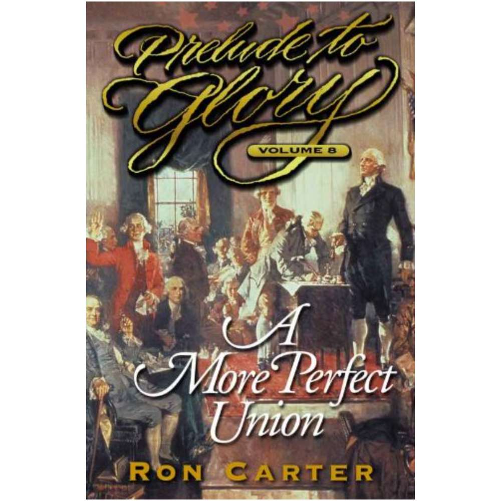 A More Perfect Union (Prelude to Glory, Vol. 8)