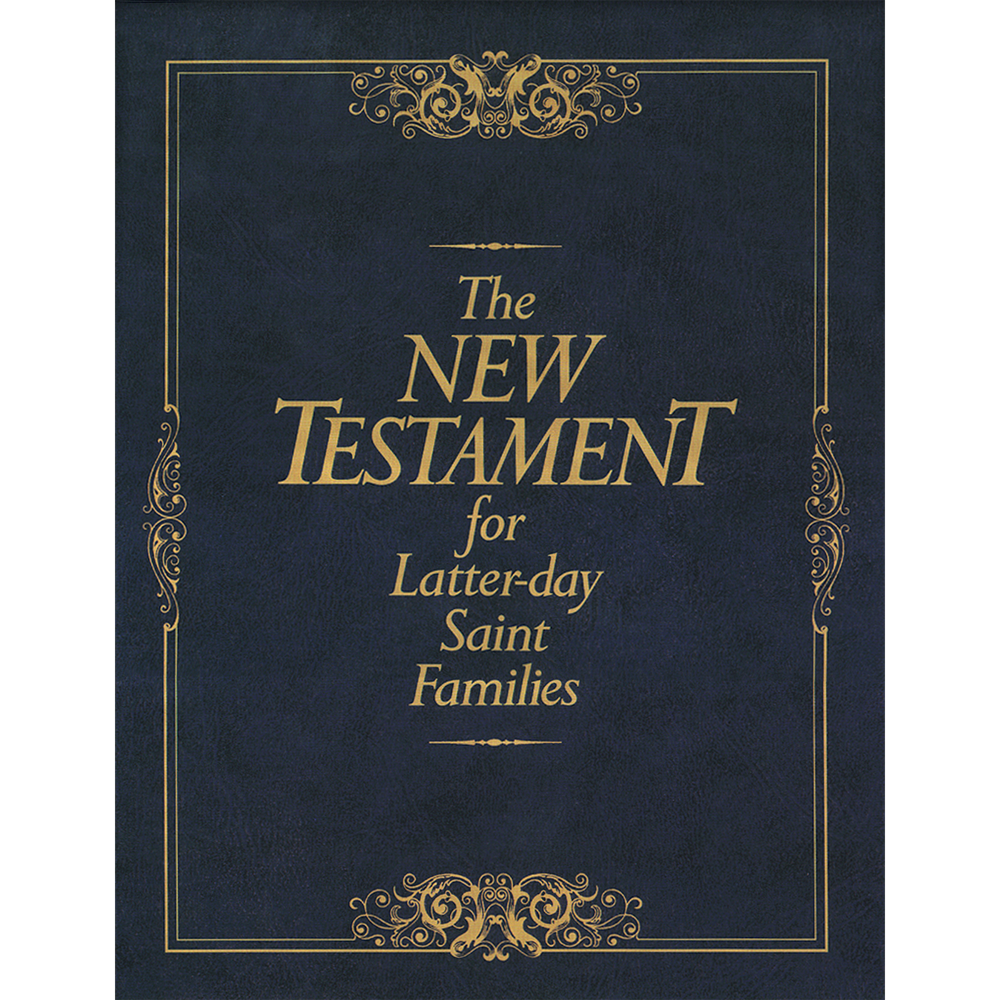 The New Testament for Latter-day Saint Families,  The New Testament for Latter-day Saint Families