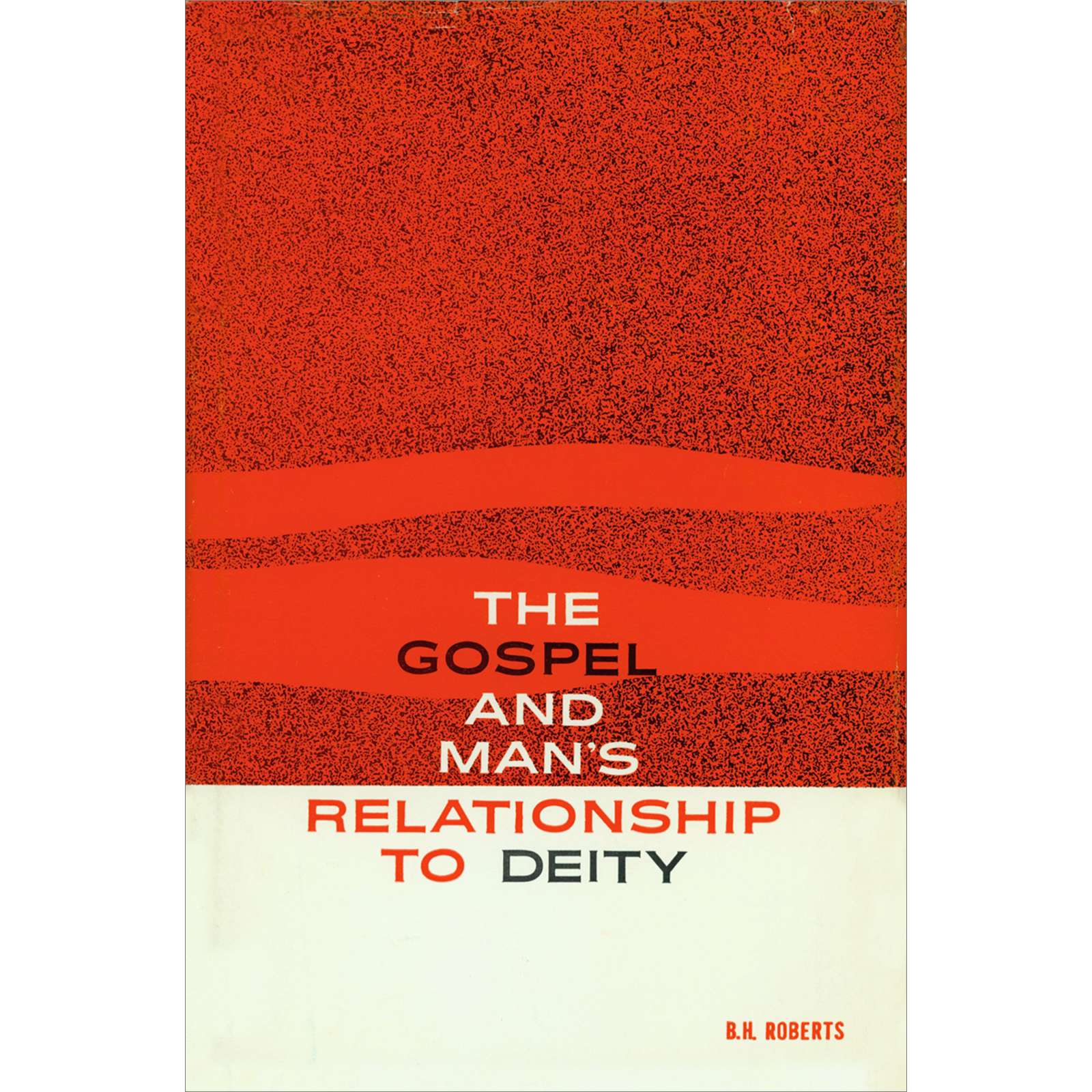 Gospel and Man's Relationship to Deity