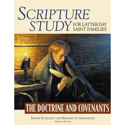Scripture Study for Latter-day Saint Families: The Doctrine and Covenants