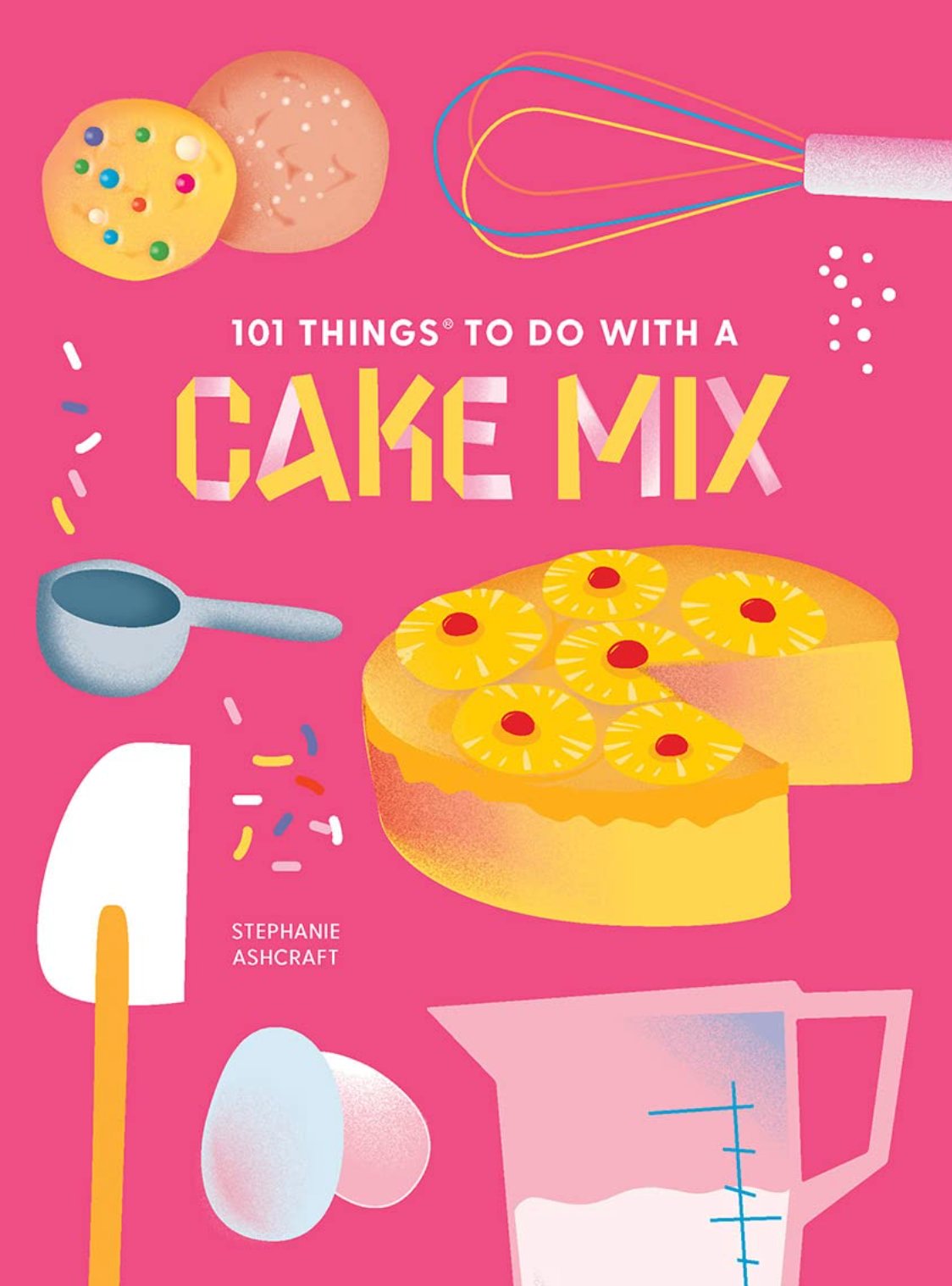 101 Things to Do With a Cake Mix (New Edition)