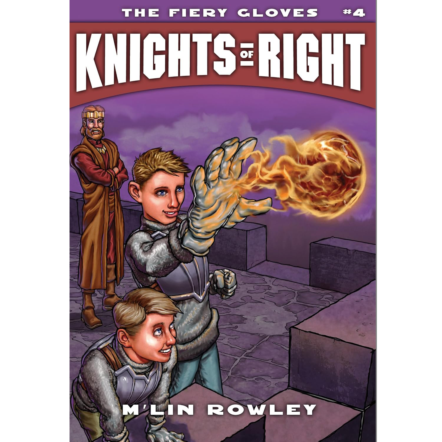 The Fiery Gloves (Knights of Right, Vol. 4)