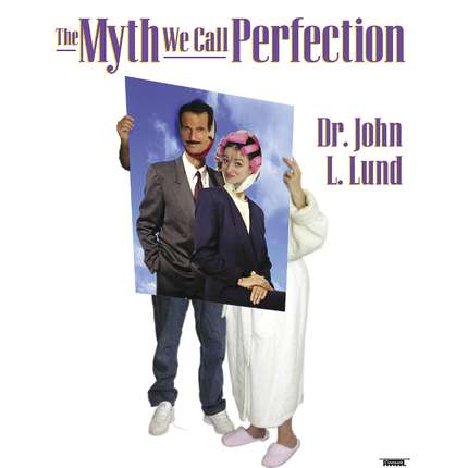 The Myth We Call Perfection