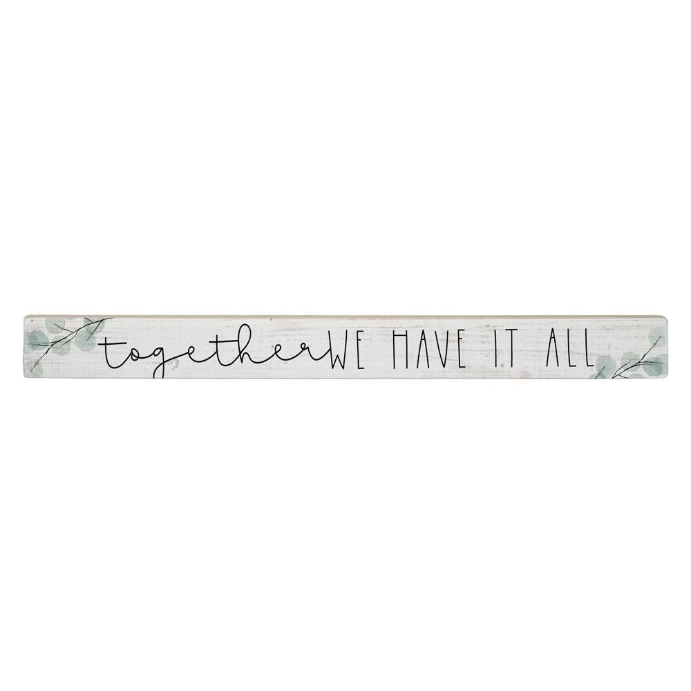 Together We Have It All Stick
